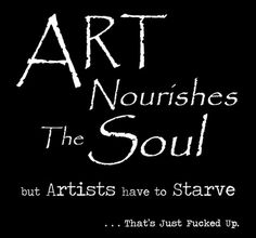 Art nourishes...who?